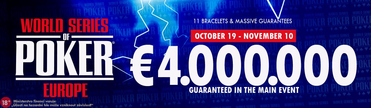 19 October - 10 November  - World Series of Poker Europe